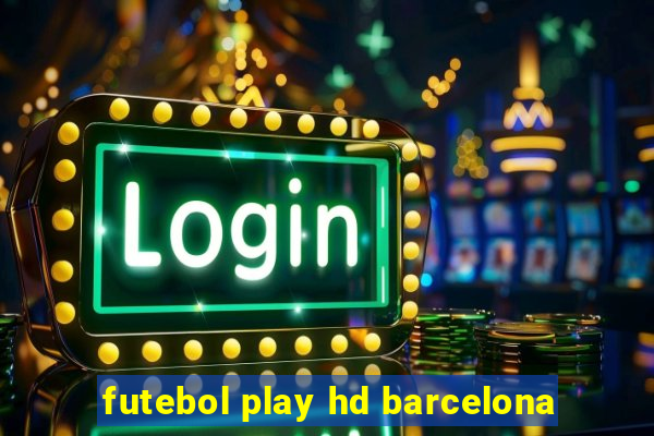 futebol play hd barcelona